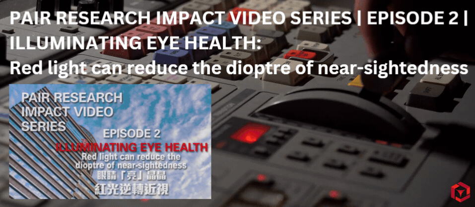 20240723 PAIR Research Impact Video Series_Episode 2_Illuminating Eye_EN