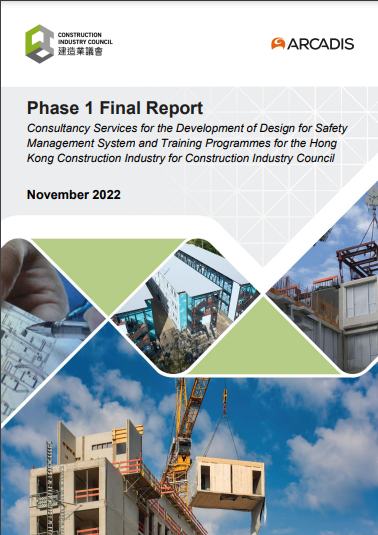 Phase 1 Final Report - Consultancy Services for Development of Design for Safety Management System and Training Programmes for the Hong Kong Construction Industry for Construction Industry Council